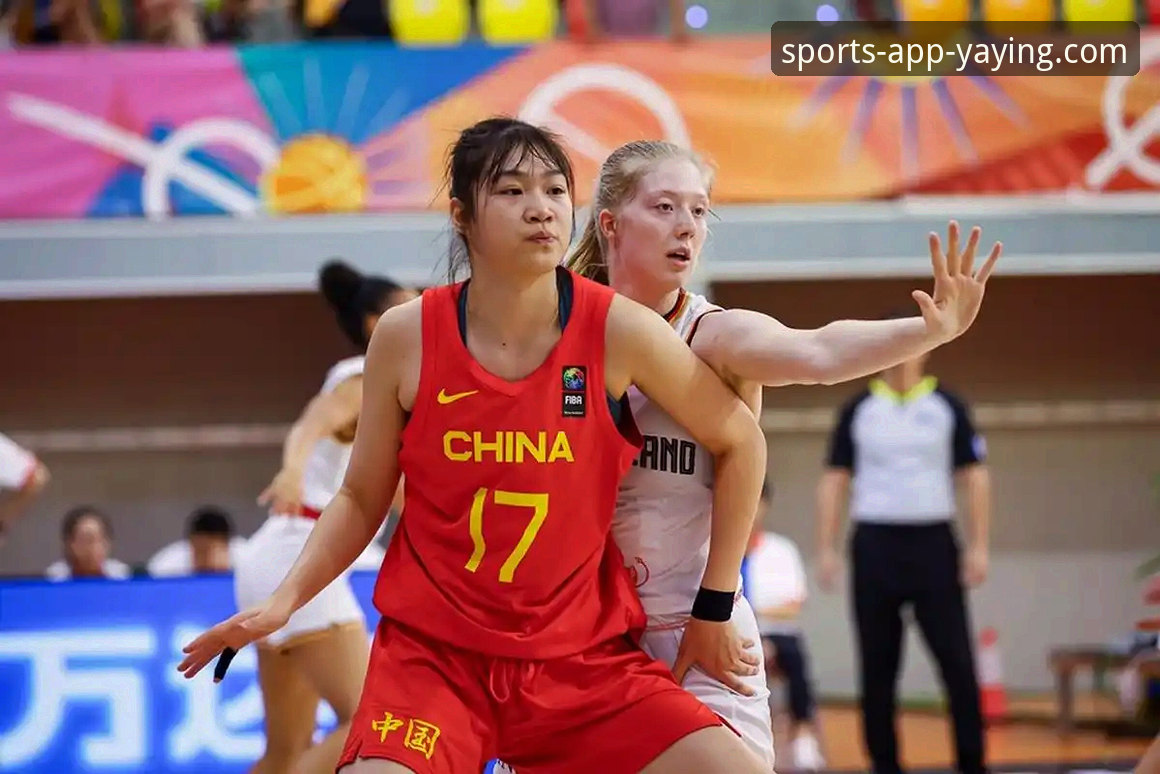 通过亚盈体育App沉浸式体验中国女篮世界杯资格赛胜利的完整指南